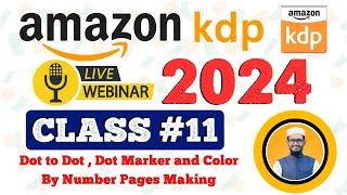 2024 Amazon KDP Full Course for Beginners  Class 11  Dot to Dot  Dot Marker and Colo by Number [upl. by Ahseirej]