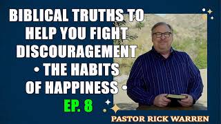 Biblical Truths to Help You Fight Discouragement • The Habits of Happiness • Ep 8 [upl. by Dennison832]