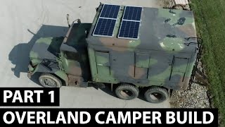 Part 1 Military 6x6 Truck Overland Camper Build [upl. by Mendel44]