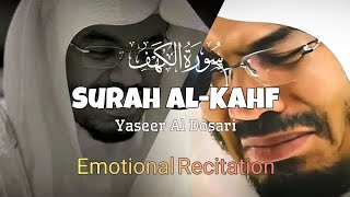 EMOTIONAL RECITATION  تلاوة عاطفية  Surah AlKahf  سورة الكهف  Yasser Al Dosari  ياسرالدوسري [upl. by Notniuqal]