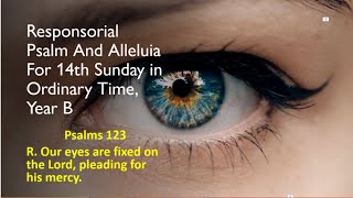 Responsorial Psalm And Alleluia For 14th Sunday in Ordinary Time Year B [upl. by Cuttler22]