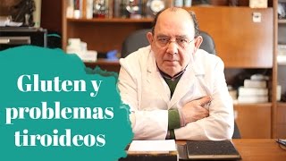 Gluten y problemas tiroideos por el Dr López Rueda [upl. by Ollopa74]