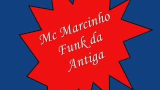 Mc Marcinho  Funk da Antiga [upl. by Aramen524]