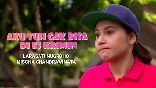 FTV SCTV  Aku Tuh Gak Bisa Di Es Krimin  Larasati Nuhroho amp Mischa Chandrawinata [upl. by Waldos845]