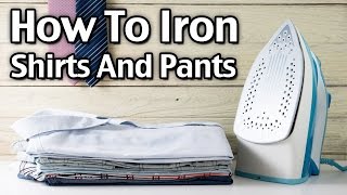 How to Iron Shirts and Pants [upl. by Badr]