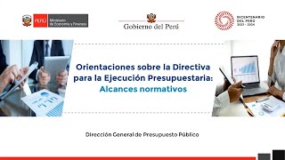 Orientaciones sobre la Directiva de Ejecución Presupuestaria Alcances normativos [upl. by Ced]