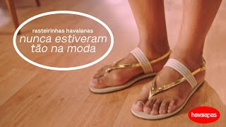 Rasteirinhas Havaianas nunca estiveram tão na moda [upl. by Jedlicka]