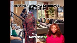 Another wrong marriage episode 39 CRITICAL REVIEW Mr Aloy [upl. by Illoh]