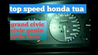 TOP SPEED HONDA GRAND CIVIC CIVIC GENIO CIVIC FERIO [upl. by Ludly]