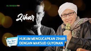 Hukum Mengucapkan Zihar dengan Maksud Guyonan  Buya Yahya Menjawab [upl. by Anilecram]