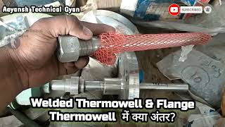 Welded Thermowell amp Flange Thermowell Me kya Reference Hota hai [upl. by Devonna]