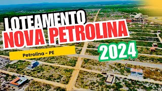 LOTEAMENTO NOVA PETROLINA ATUALMENTE 2024 [upl. by O'Meara]