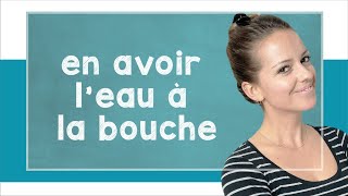 French Idiom  quotLeau à la bouchequot [upl. by Zucker]