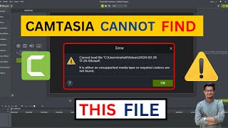 How to Fix Camtasia Studio Cannot Load File Error  Unsupported Media or Codecs Not Found [upl. by Aihsined]