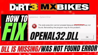 OpenAL32dll Missing❌How to Fix OpenAL32 was Not found Error 💻Windows 107 3264bit✅Dirt3 MX Bikes [upl. by Yorled]