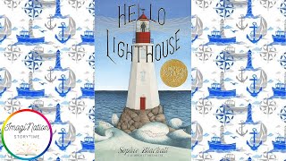 Hello Lighthouse A Mesmerizing Read Aloud [upl. by Arquit922]