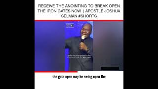 RECEIVE THE ANOINTING TO BREAK OPEN THE IRON GATE NOW APOSTLE JOSHUA SELMAN [upl. by Enelyar]