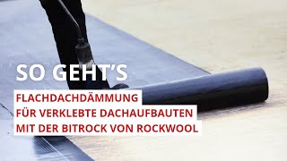 Bitrock Innovative Flachdachdämmung für verklebte Dachaufbauten von ROCKWOOL [upl. by Fugazy]