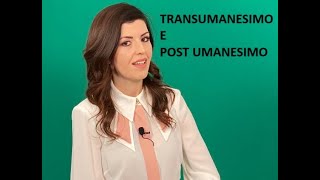 TRANSUMANESIMO E POST UMANESIMO SPIEGATI DA ENRICA PERUCCHIETTI [upl. by Haiel]