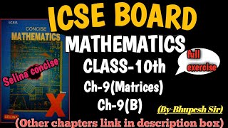 Matricesnew lecture ch9 ex9B class10th icse selina concise mathematicsProblems Beater [upl. by Tam]