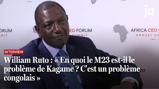 William Ruto  « En quoi le M23 estil le problème de Kagame  C’est un problème congolais » [upl. by Nalyt]