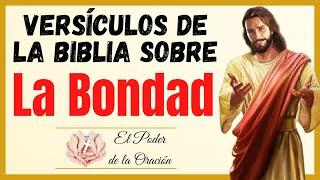 🙏🏻 Versículos de la biblia sobre la Bondad 🙏🏻 Qué dice la biblia sobre la Bondad [upl. by Ellerrehs881]