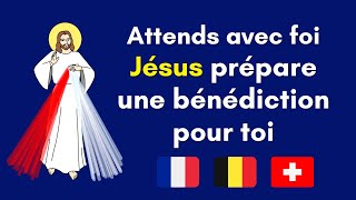 Attends avec foi – Jésus prépare une bénédiction pour toi laFrance catholique foi [upl. by Tabbatha]