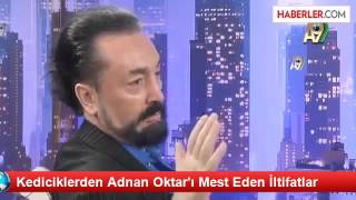 Adnan Oktarı Mest Eden İltifatlar Kedicikler [upl. by Cynthy]