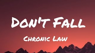 Chronic Law  Dont Fall Lyrics [upl. by Juxon]