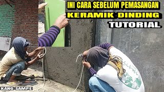 BEGINI CARA SEBELUM MEMASANG KERAMIK DINDING TUTORIAL [upl. by Heinrick]