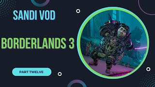 The Destroyer Of Worlds Borderlands 3 Part 12 main story finale Twitch Vod [upl. by Akema]