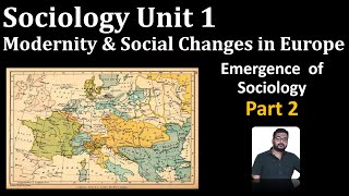 Sociology Paper 1  UPSC  Modernity and social changes in Europe Emergence of Sociology  Part 2 [upl. by Bridget543]