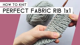 How to Knit Perfect Fabric Rib 1x1  Easiest method [upl. by Atinrahc]