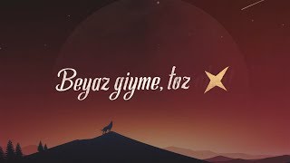 quotBeyaz Giyme Toz Olurquot Sözleriyle Birlikte [upl. by Aihtela]