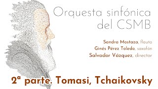 Tomasi  Tchaikovsky 4K Orquesta sinfónica del CSMB 2ª parte [upl. by Adelia]