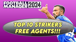 FM24 TOP 10 Free Agents STRIKERS  Football Manager 2024 [upl. by Peer]