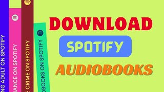 How to Download Spotify Audiobooks for Listening Offline [upl. by Knowling842]