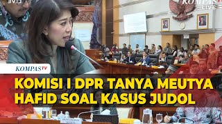 FULL Komisi I DPR Tanya Menkomdigi Meutya Hafid soal Kasus Judi Online hingga Peretasan [upl. by Crispa]