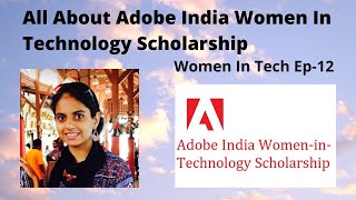 All About Adobe India Women In Tech Scholarship  Women In Tech EP12 [upl. by Veneaux]