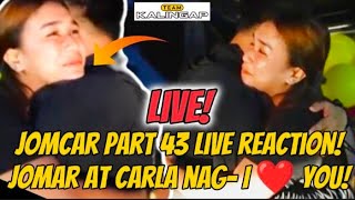 JOMCAR PART 43 LIVE REACTION JOMAR AT CARLA NAG I LOVE YOU SA ISAT ISA AT NAGYAKAPAN kalingaprab [upl. by Hendrik]