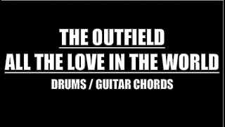 The Outfield  All The Love In The World Drums Guitar Chords amp Lyrics [upl. by Ozzie511]