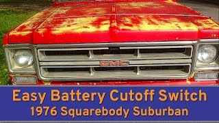 Cheap DIY Battery Disconnect Switch  1976 Squarebody Suburban  S1 E2 [upl. by Onibla]