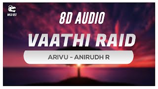 Vaathi Raid 8D Audio  Master  Thalapathy Vijay  Wild Rex  Tamil 8D Songs [upl. by Aztiley]