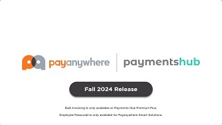 Fall 2024 Release  Payanywhere amp Payments Hub [upl. by Matta3]