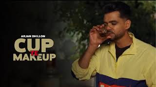 CUP TE MAKEUP  Arjan Dhillon OFFICIAL VIDEO Mxrci  Latest Punjabi Songs 2024Punjabi student [upl. by Glinys]