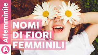 Nomi di fiori femminili 👶🏼🌸🌼 alfemminile [upl. by Arty672]