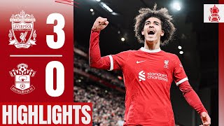 Academy Duo Koumas amp Danns See Reds to FA Cup QuarterFinal  Liverpool 30 Southampton  Highlights [upl. by Lered816]