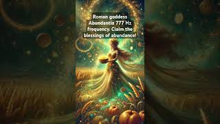 Roman goddess Abundantia prospeity frequency angelicfrequency manifestationmusic meditationmusic [upl. by Elatnahs]