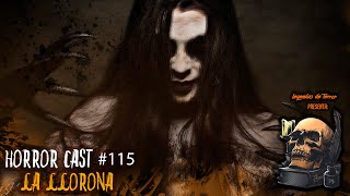 Horror Cast 115 La Llorona [upl. by Bloxberg291]