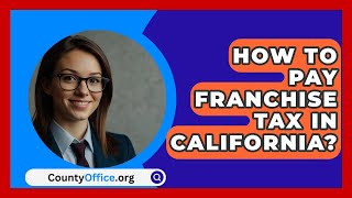 How To Pay Franchise Tax In California  CountyOfficeorg [upl. by Anne-Marie103]